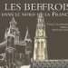 Publication de l’ouvrage « Beffrois dans le Nord de la France » par l’Association Beffrois et Patrimoine