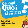 Exposition « Dis moi, c’est quoi le patrimoine mondial ? » du 6 juillet au 21 septembre 2014, Clairvaux-les-Lacs (39)