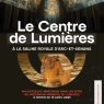 Ouverture du Centre de Lumières à la Saline royale d’Arc-et-Senans