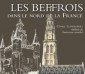 Publication de l'ouvrage "Beffrois dans le Nord de la France" par l’Association Beffrois et Patrimoine
